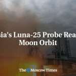 Russian Probe Luna 25 Reaches Lunar Orbit