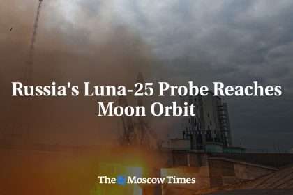 Russian Probe Luna 25 Reaches Lunar Orbit