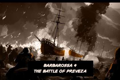 Illustrated History: The Battle Of Barbarossa And Preveza Al