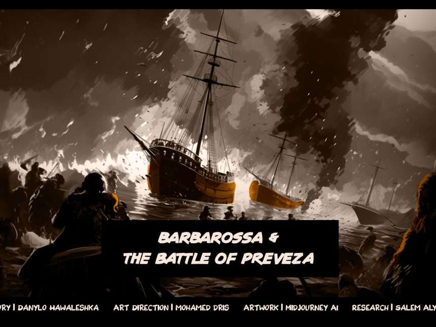 Illustrated History: The Battle Of Barbarossa And Preveza Al