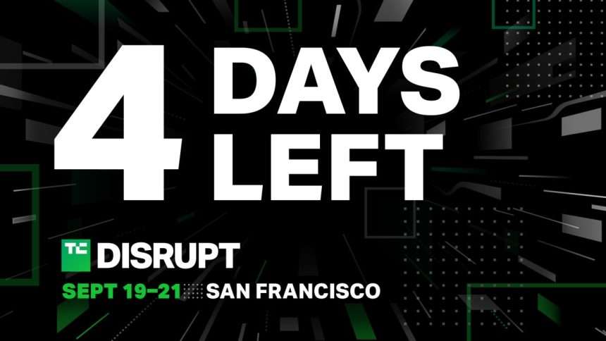 Only 4 Days Left To Save Tickets To Techcrunch Disrupt