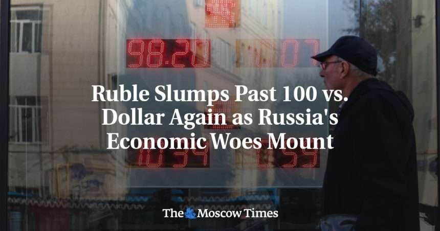 The Ruble Falls Beyond 100 Against The Dollar Again As