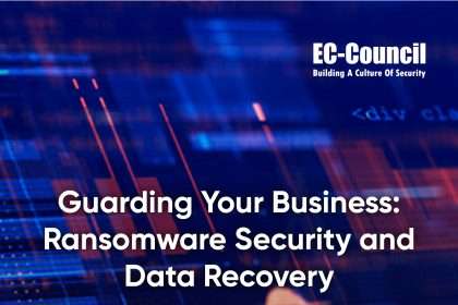 Protect Your Business From Ransomware Ec Council