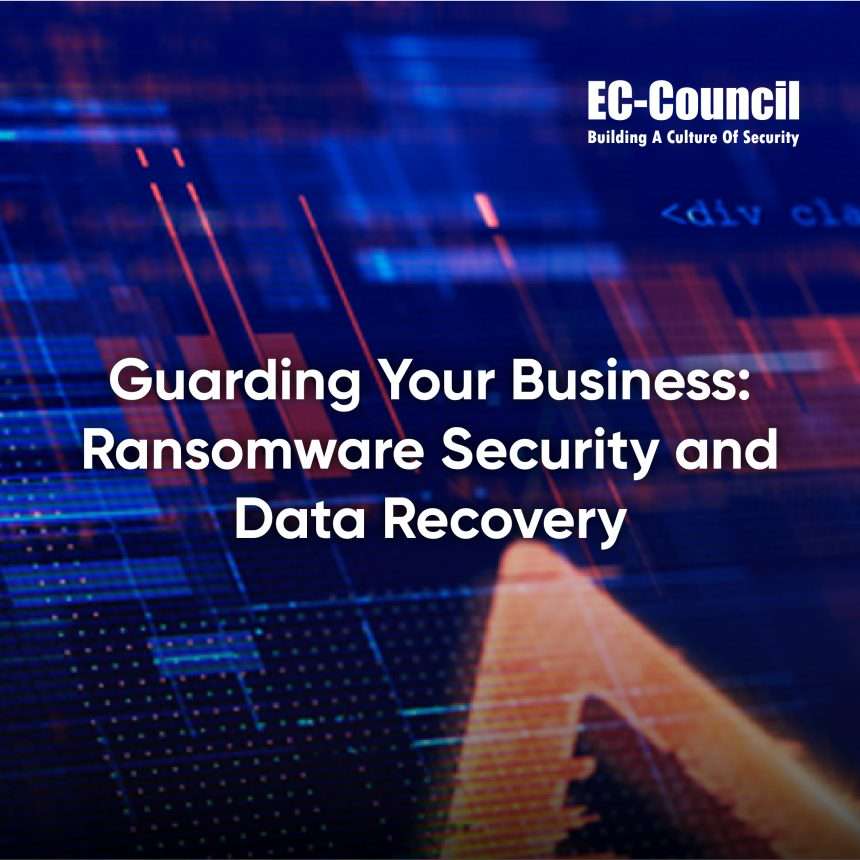 Protect Your Business From Ransomware Ec Council