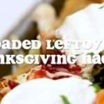 Recipe: Thanksgiving Leftover Nachos