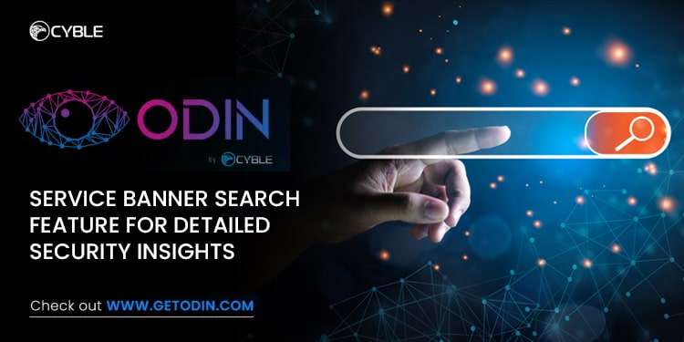 Cyble's Odin Unveils Service Banner Search Functionality