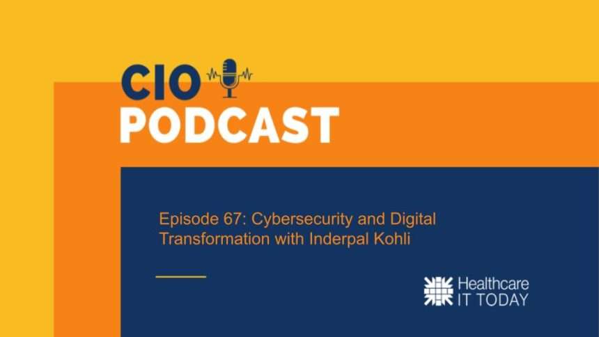 Cio Podcast – Episode 67: Cybersecurity And Digital Transformation With